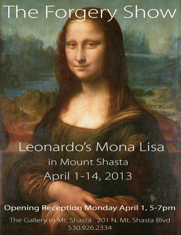 The Forgery Show – Leonardo’s Mona Lisa – April 1, 5-7 pm Mount Shasta